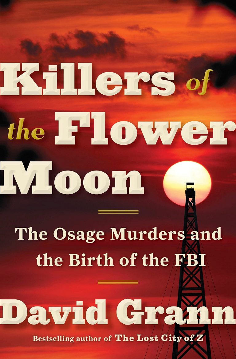 Killers of the Flower Moon. The Osage Murders and the Birth of the FBI