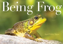 Book Cover of "Being Frog" by April Pulley Sayre